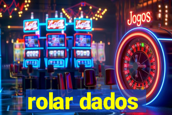 rolar dados